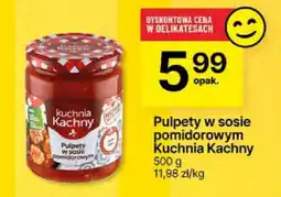 Delikatesy Centrum Pulpety w sosie pomidorowym Kuchnia Kachny 500 g oferta
