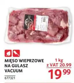 Selgros MIĘSO WIEPRZOWE NA GULASZ VACUUM 1 KG oferta
