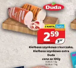 Delfin Kiełbasa szynkowa z kurczaka, Kiełbasa szynkowa extra Duda 100 g oferta