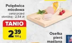 Carrefour Polędwica miodowa 100 g oferta