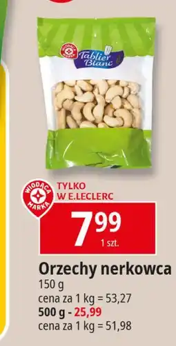 E.Leclerc Orzechy nerkowca Wiodąca Marka Tablier Blanc oferta