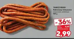 Kaufland Kabanosy drobiowe Tarczyński Kabanos Klasyczny oferta