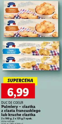 Lidl Duc de Coeur Palmieryciastka z ciasta francuskiego lub kruche ciastka 2 x 100 g, 2 x 125 g/1 opak. oferta