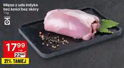 Delikatesy Centrum Mięso z uda indyka bez kości bez skóry oferta