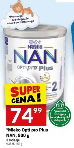 Twój Market Mleko Opti pro Plus NAN, 800 g oferta