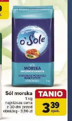 Carrefour Sól morska drobnoziarnista O'sole oferta