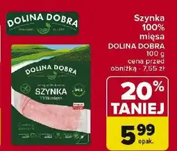Carrefour Szynka 100% mięsa Dolina dobra oferta