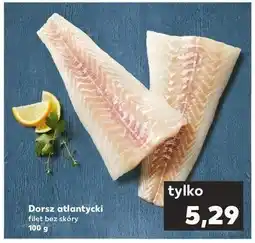 Kaufland Dorsz atlantycki - filety bez skóry oferta