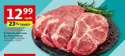 Auchan Karkówka wieprzowa bez kości plastry oferta