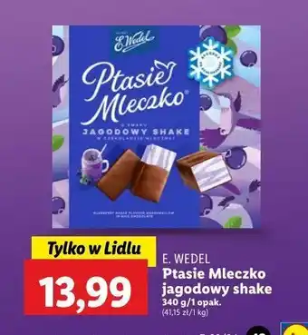 Lidl Czekoladki jagodowy shake E. wedel ptasie mleczko oferta
