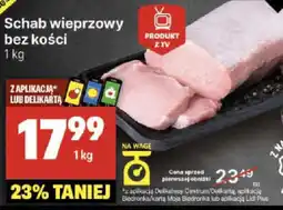 Delikatesy Centrum Schab wieprzowy bez kości 1 kg oferta