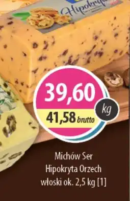 Mlichów Ser Hipokryta Orzech włoski ok. 2,5 kg