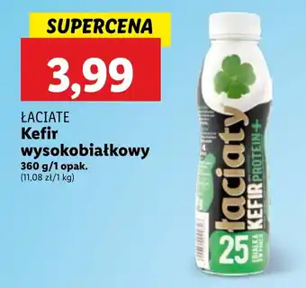 Lidl ŁACIATE Kefir wysokobiałkowy, 360 g oferta