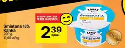 Delikatesy Centrum Śmietana 18% Kanka oferta