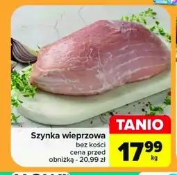 Carrefour Szynka wieprzowa bez kości oferta