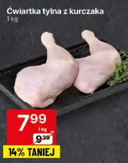 Delikatesy Centrum Ćwiartka tylna z kurczaka oferta