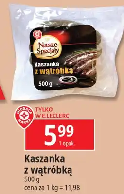 E.Leclerc Kaszanka z wątróbką Wiodąca Marka Nasze Specjały oferta