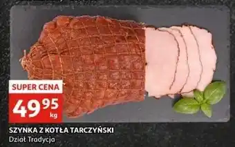Auchan Szynka z kotła Tarczyński oferta