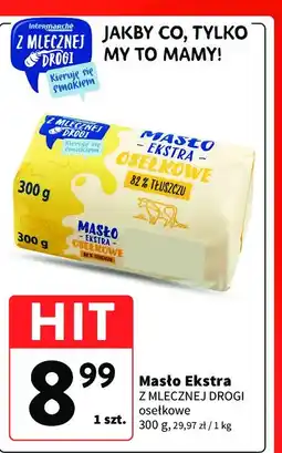 Intermarche Masło ekstra osełkowe Z mlecznej drogi oferta