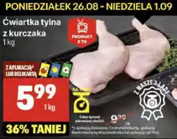 Delikatesy Centrum Ćwiartka tylna z kurczaka oferta
