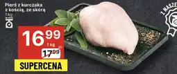 Delikatesy Centrum Pierś z kurczaka z kością, ze skórą oferta