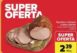 Carrefour Szynka z liściem Stanisławów oferta