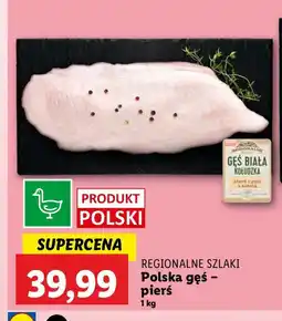 Lidl Pierś z gęsi kołudzkiej REGIONALNE SZLAKI oferta