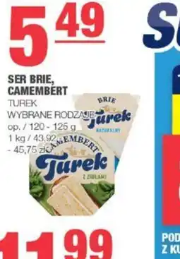 Ser Brie, Camembert Turek