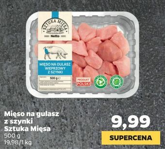 Netto Mięso na gulasz z szynki Sztuka Mięsa oferta