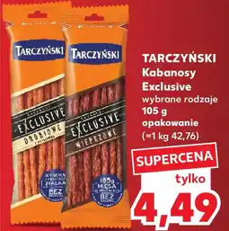 Kaufland Tarczyński Kabanosy Exclusive oferta