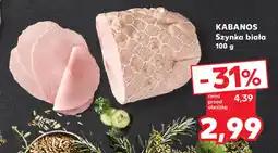 Kaufland KABANOS Szynka biała oferta