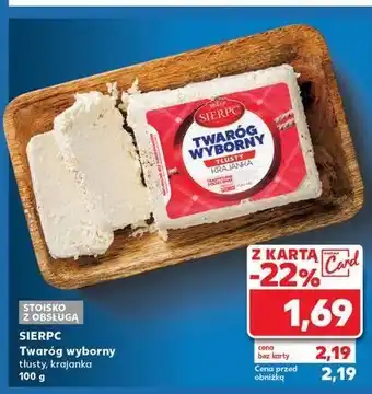 Kaufland Twaróg wyborny tłusty Sierpc oferta