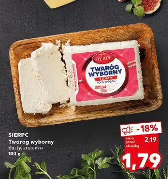 Kaufland Twaróg wyborny tłusty Sierpc oferta