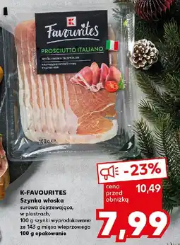 Kaufland Szynka włoska prosciutto K-Classic Favourites oferta