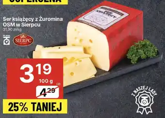Delikatesy Centrum Ser książęcy z Żuromina OSM w Sierpcu oferta