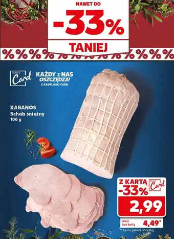 Kaufland Schab śnieżny Kabanos oferta