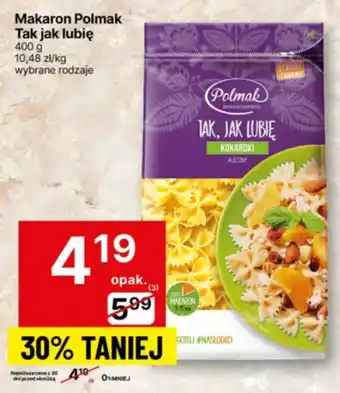 Delikatesy Centrum Makaron Polmak Tak jak lubię oferta