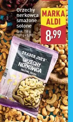 ALDI Orzechy nerkowca smażone solone Trader Joe's oferta