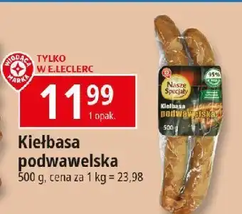 E.Leclerc Kiełbasa podwawelska Wiodąca marka nasze specjały oferta