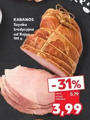 Kaufland Szynka tradycyjna od kojsa Kabanos oferta