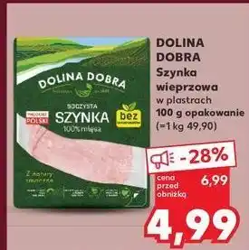 Kaufland Szynka 100% mięsa Dolina Dobra oferta