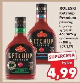 Kaufland Ketchup premium sycylijski Roleski oferta