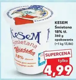 Kaufland Śmietana 18% Kesem oferta