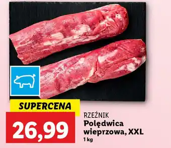 Lidl Rzeźnik polędwica wieprzowa, XXL oferta