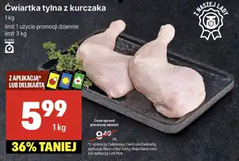 Delikatesy Centrum Ćwiartka tylna z kurczaka oferta