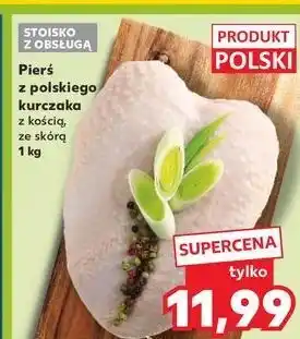 Kaufland Pierś z kurczaka kością oferta