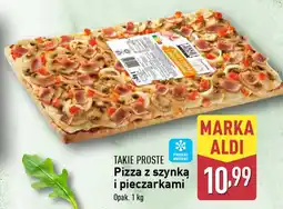 ALDI TAKIE PROSTE Pizza z szynką i pieczarkami oferta