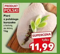 Kaufland Pierś z kurczaka ze skórą i z kością oferta