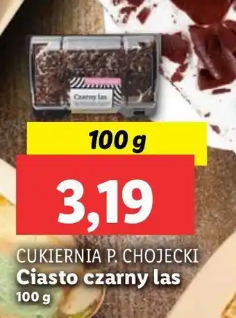 Lidl Ciasto czarny las Chojecki oferta