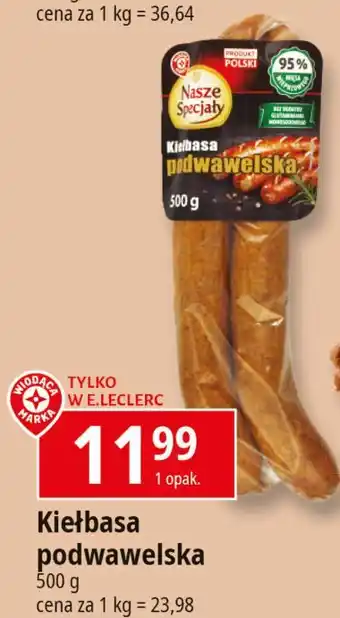 E.Leclerc Kiełbasa podwawelska Wiodąca Marka Nasze Specjały oferta